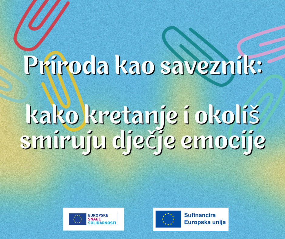Priroda kao saveznik: kako kretanje i okoliš smiruju dječje emocije