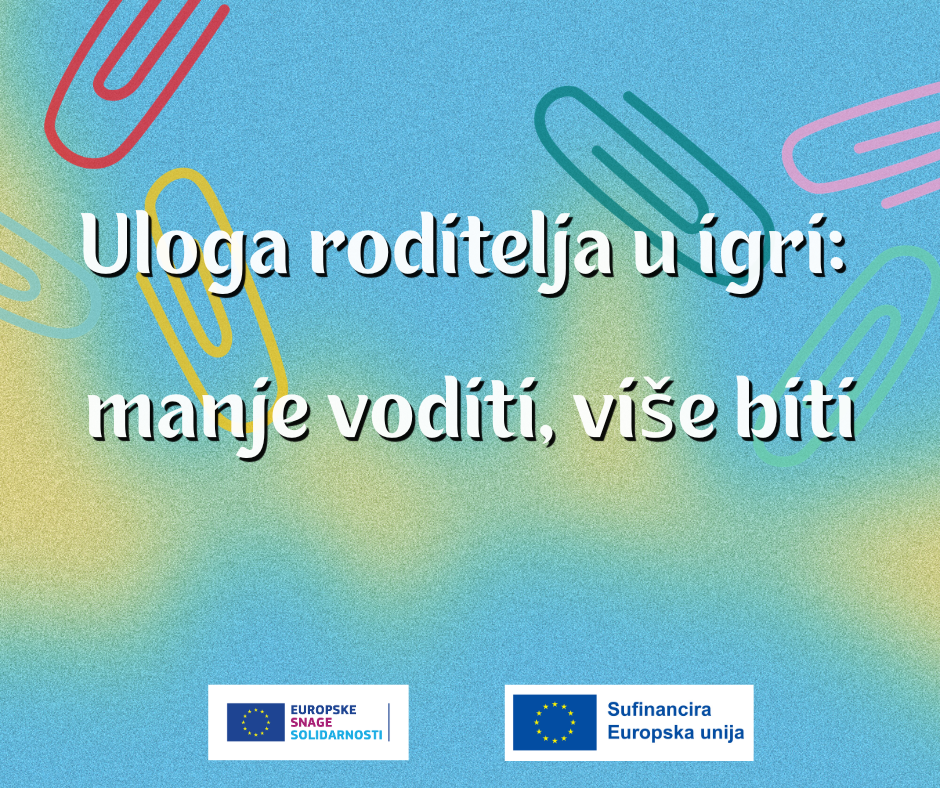Uloga roditelja u igri: manje voditi, više biti